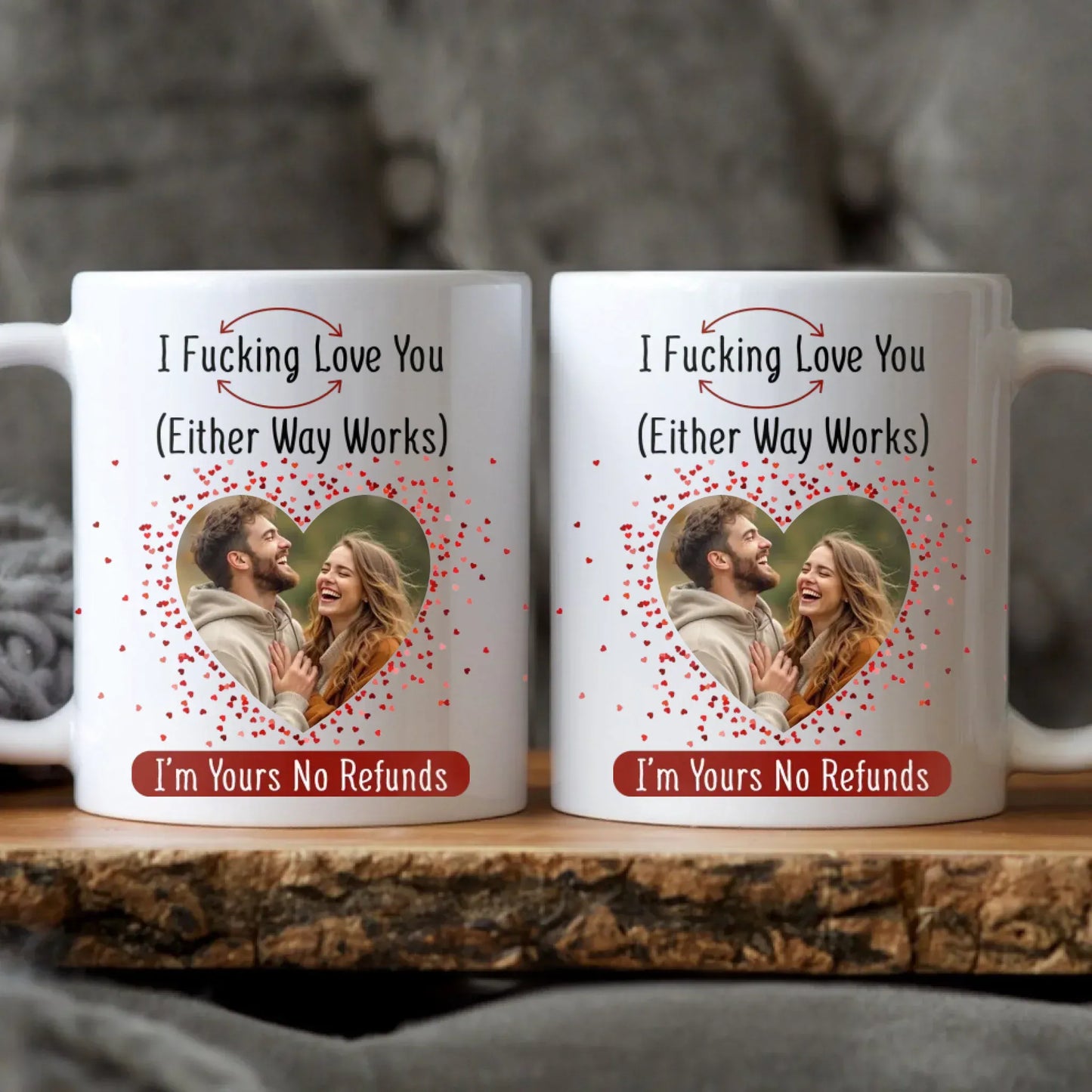 Personalized Mugs MUG / WHITE / 11oz I F*cking Love You ( Either Way Works) Couples Gift - Personalized Custom Photo Mug