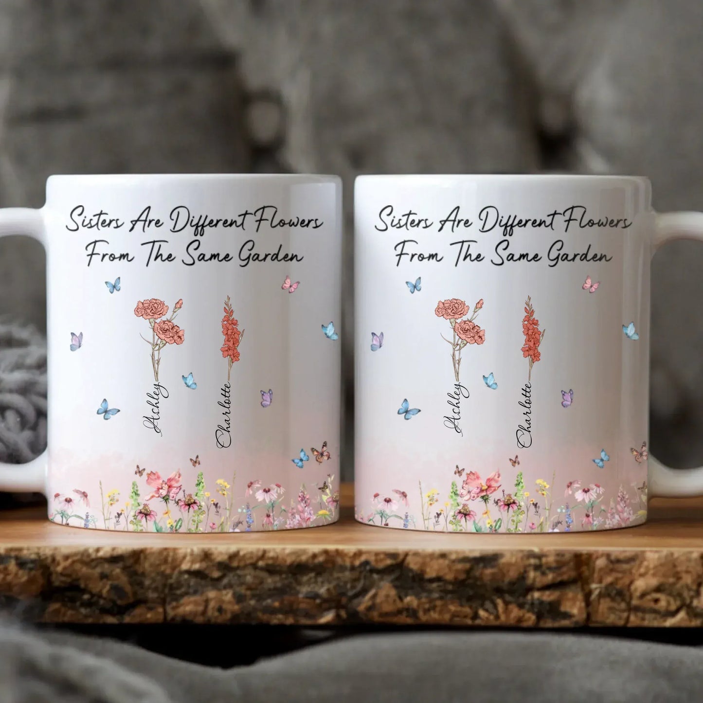 MUG / WHITE / 11oz Sisters Are Different Flowers From The Same Garden - Sisters Garden - Personalized Birth Month Flower Mug