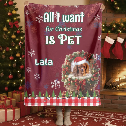 Personalized Blankets Blanket Product DMT / White / 30x40in / 76x101cm All I Want For Christmas Is Pet - Personalized Pet Lovers Photo Custom Blanket