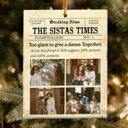 Personalized Ornaments The Sistas Times - Bestie Newspaper - Personalized Acrylic Photo Ornament