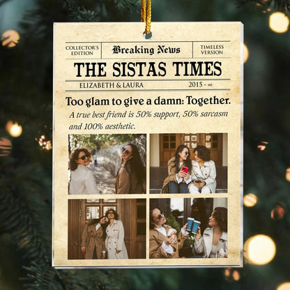 Personalized Ornaments The Sistas Times - Bestie Newspaper - Personalized Acrylic Photo Ornament