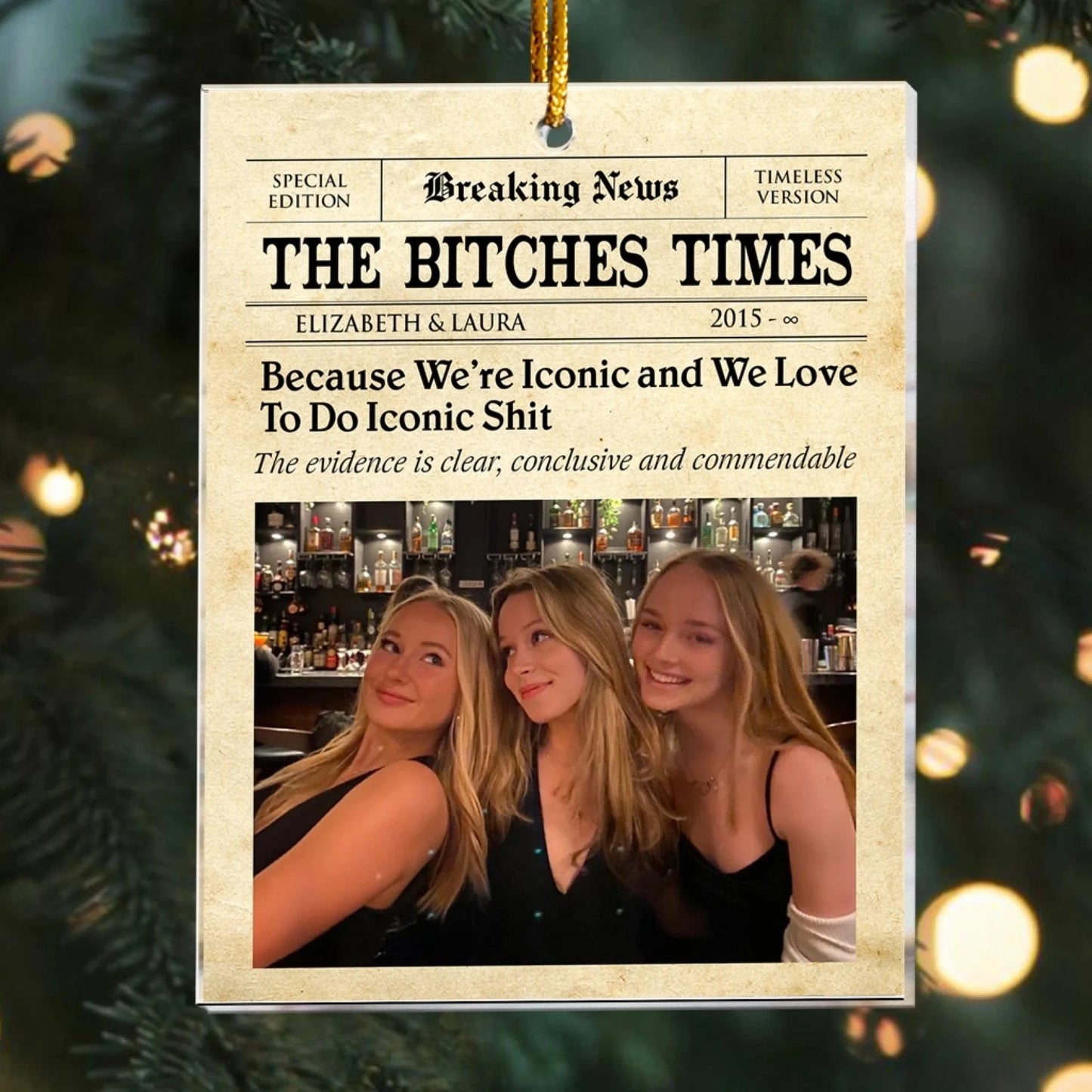 The Bitches Times - Friendship Gift - Christmas Gift For Bestie - Personalized Arcylic Ornament