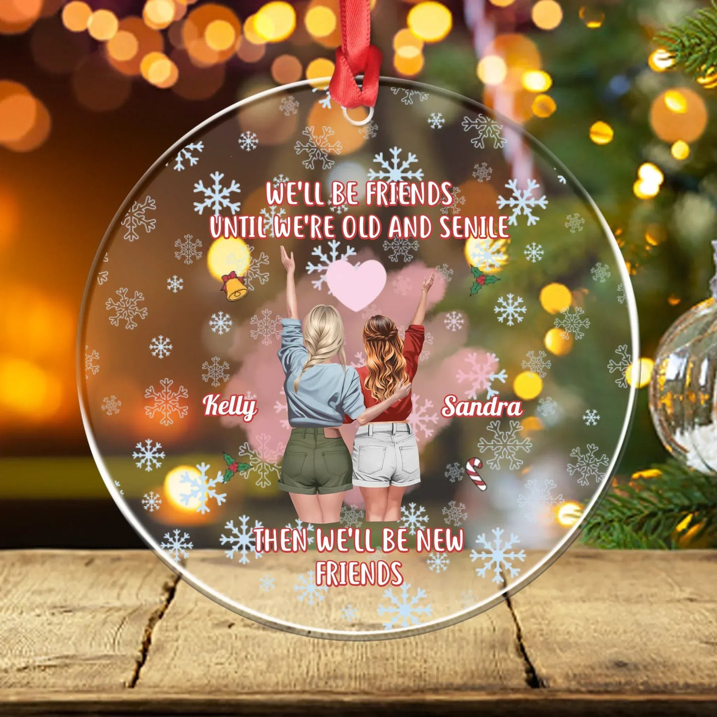 Personalized Ornaments Ornament Acrylic DMT / Glass / 3.5in / 8.9cm We'll Be Friends Until We're Old - Personalized Best Friends Custom Acrylic Ornament