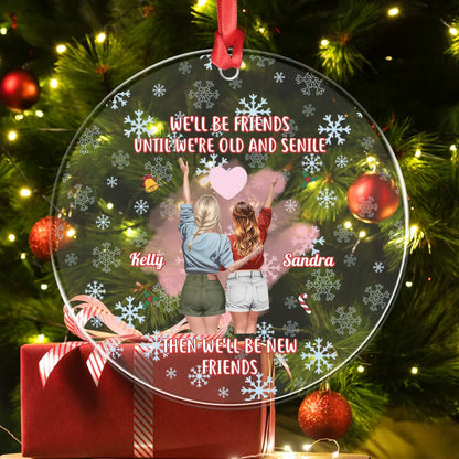 Personalized Ornaments We'll Be Friends Until We're Old - Personalized Best Friends Custom Acrylic Ornament