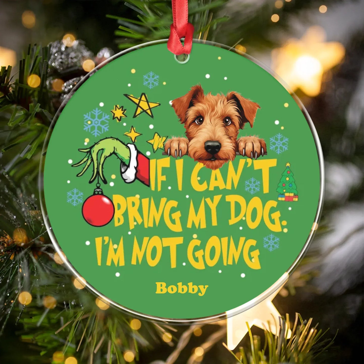 Personalized Ornaments If I Can't Bring My Dog I'm Not Going - Personalized Dog Lover Custom Acrylic Ornament