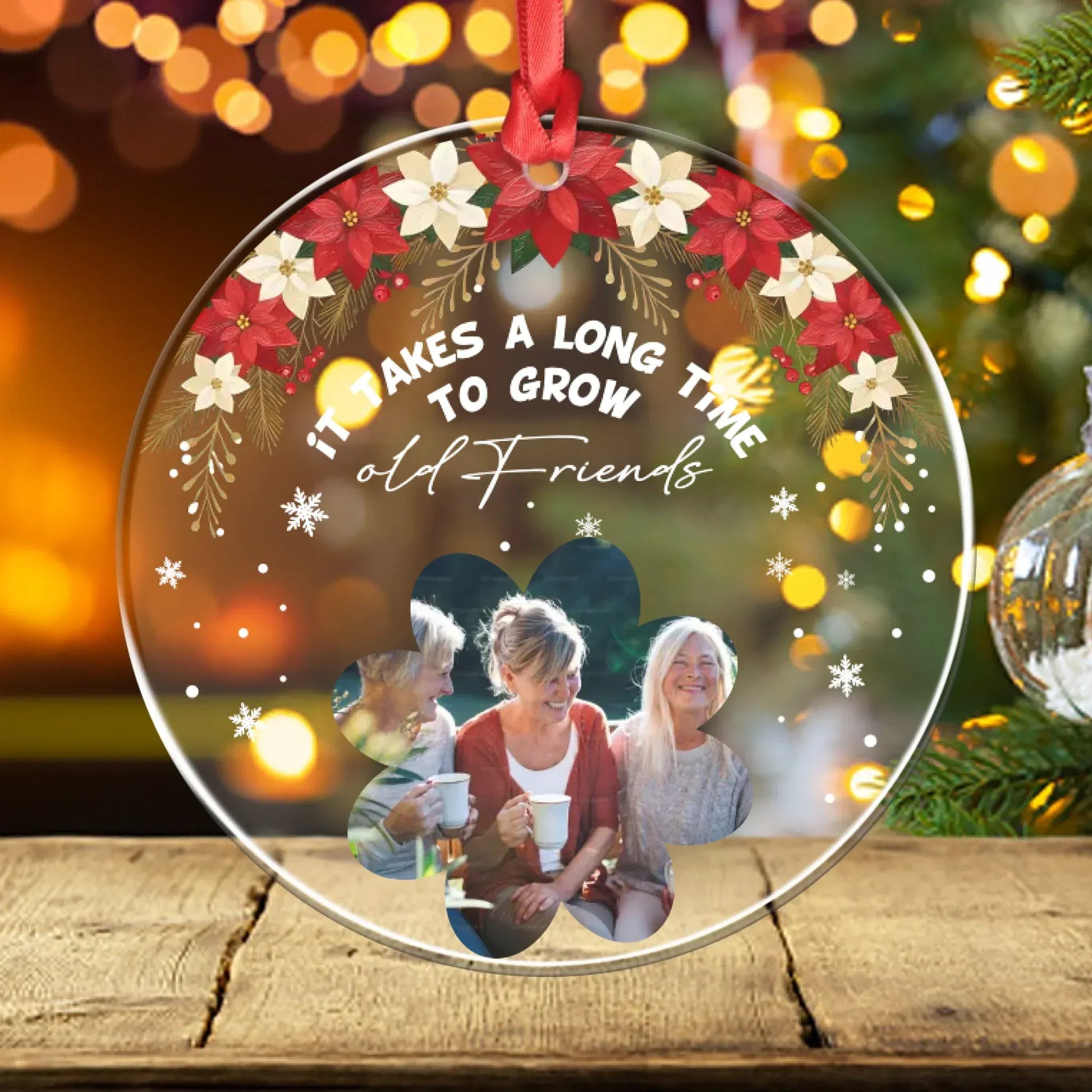 Personalized Ornaments Ornament Acrylic DMT / Glass / 3.5in / 8.9cm It Takes A Long Time To Grow, Old Friend - Personalized Old Friends Photo Acrylic Ornament