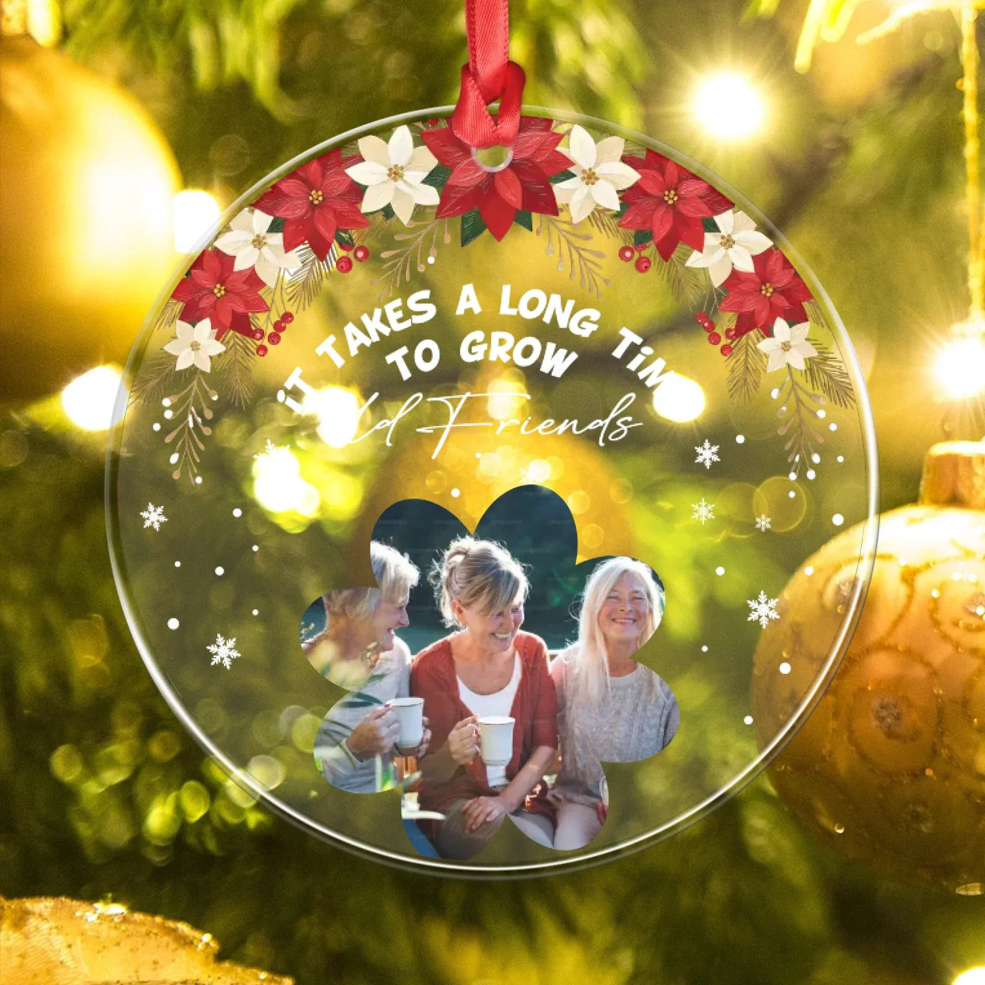 Personalized Ornaments It Takes A Long Time To Grow, Old Friend - Personalized Old Friends Photo Acrylic Ornament