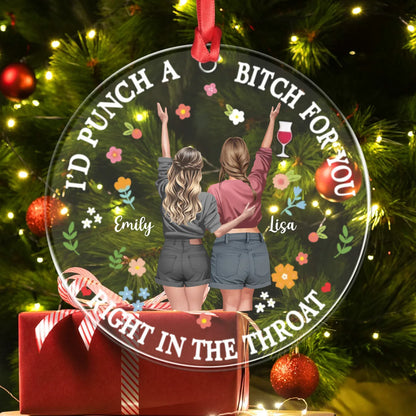 Personalized Ornaments Girl, I'd Punch A Bi*ch For You - Personalized Besties Acrylic Ornament