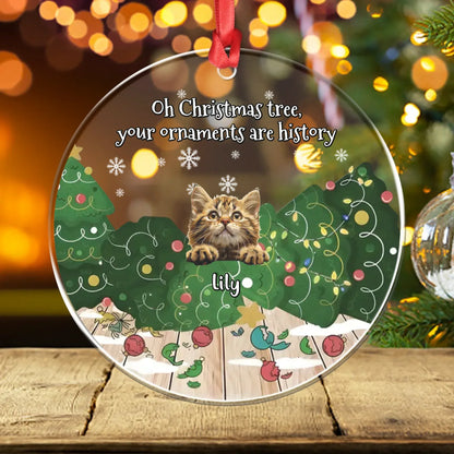 Personalized Ornaments Ornament Acrylic DMT / Glass / 3.5in / 8.9cm Oh Christmas Tree, Your Ornaments Are History - Personalized Cat Lovers Acrylic Ornament