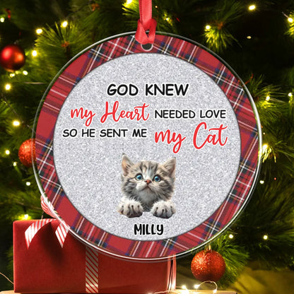 Personalized Ornaments God Knew My Heart Needed Love So He Sent Me My Pet - Personalized Pet Lovers Custom Acrylic Ornament