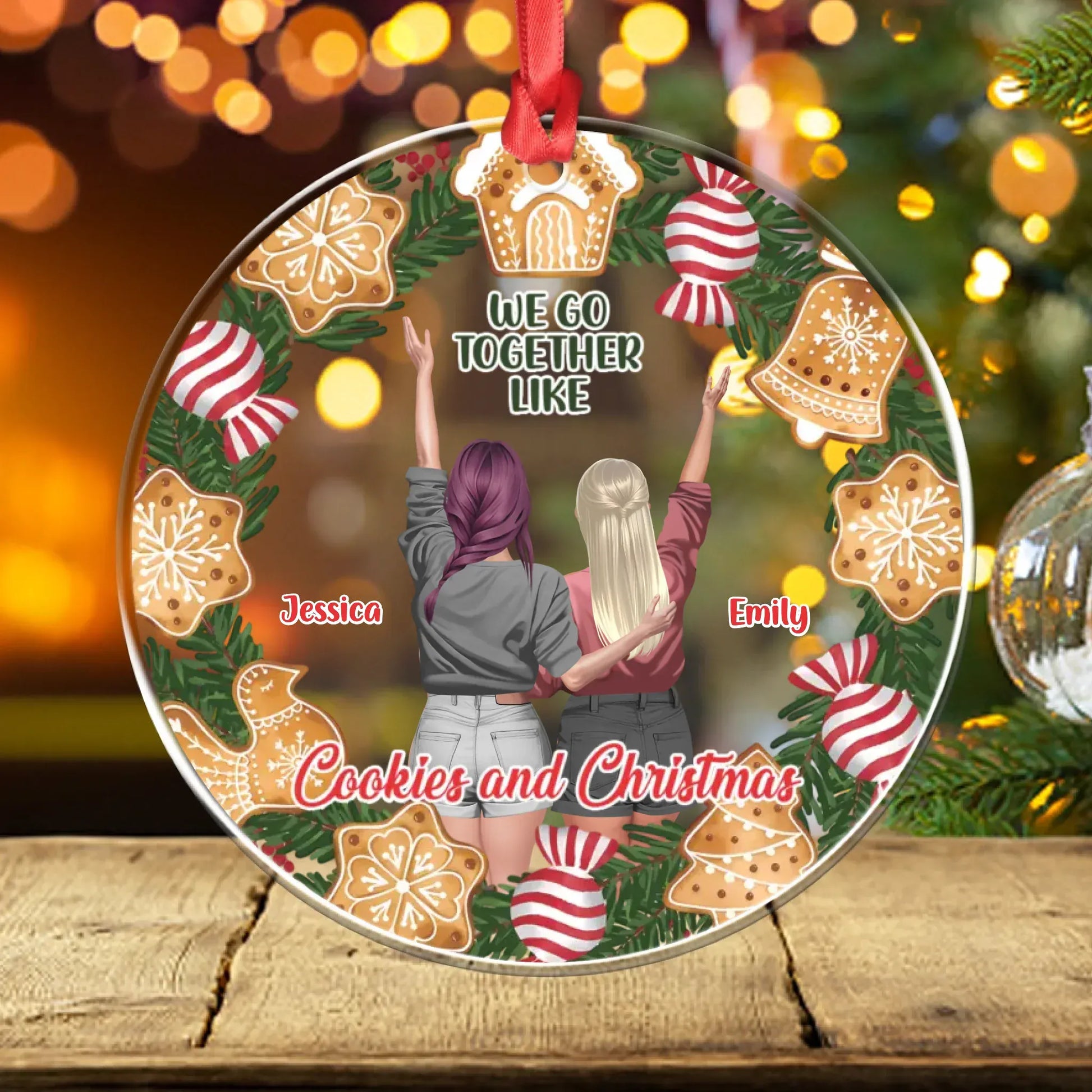 Personalized Ornaments Ornament Acrylic DMT / Glass / 3.5in / 8.9cm We Go Together Like Cookies And Christmas - Personalized Best Friends Custom Acrylic Ornament