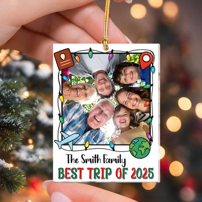 Personalized Ornaments Best Trip Of 2025 - Family Holiday Keepsake - Personalized Acrylic Photo Ornament