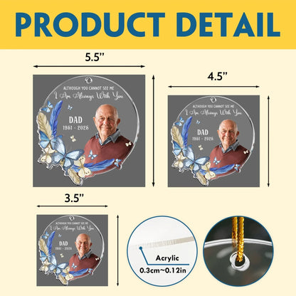 Personalized Ornaments I Am Always With You - Rememberance Gift For Family - Personalized Memorial Acrylic Photo Ornament