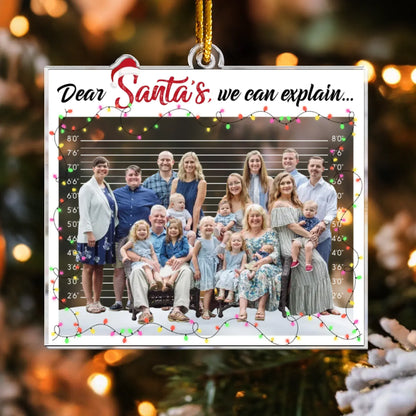 Ornament Acrylic / Glass / 3.5in / 8.9cm Dear Santa, We Can Explain - Holiday Family Keepsake 2025 - Personalized Acrylic Photo Ornament