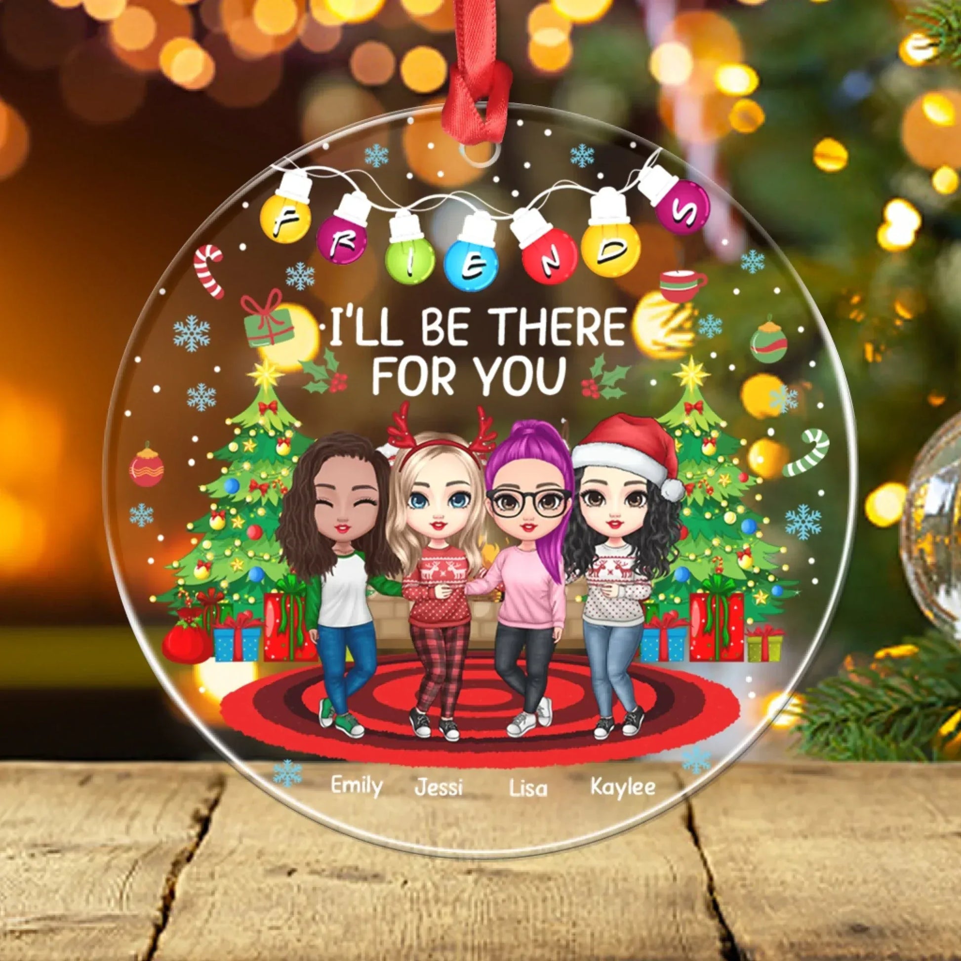 Personalized Ornaments I'll Be There For You My Friends - Personalized Best Friends Custom Acrylic Ornament
