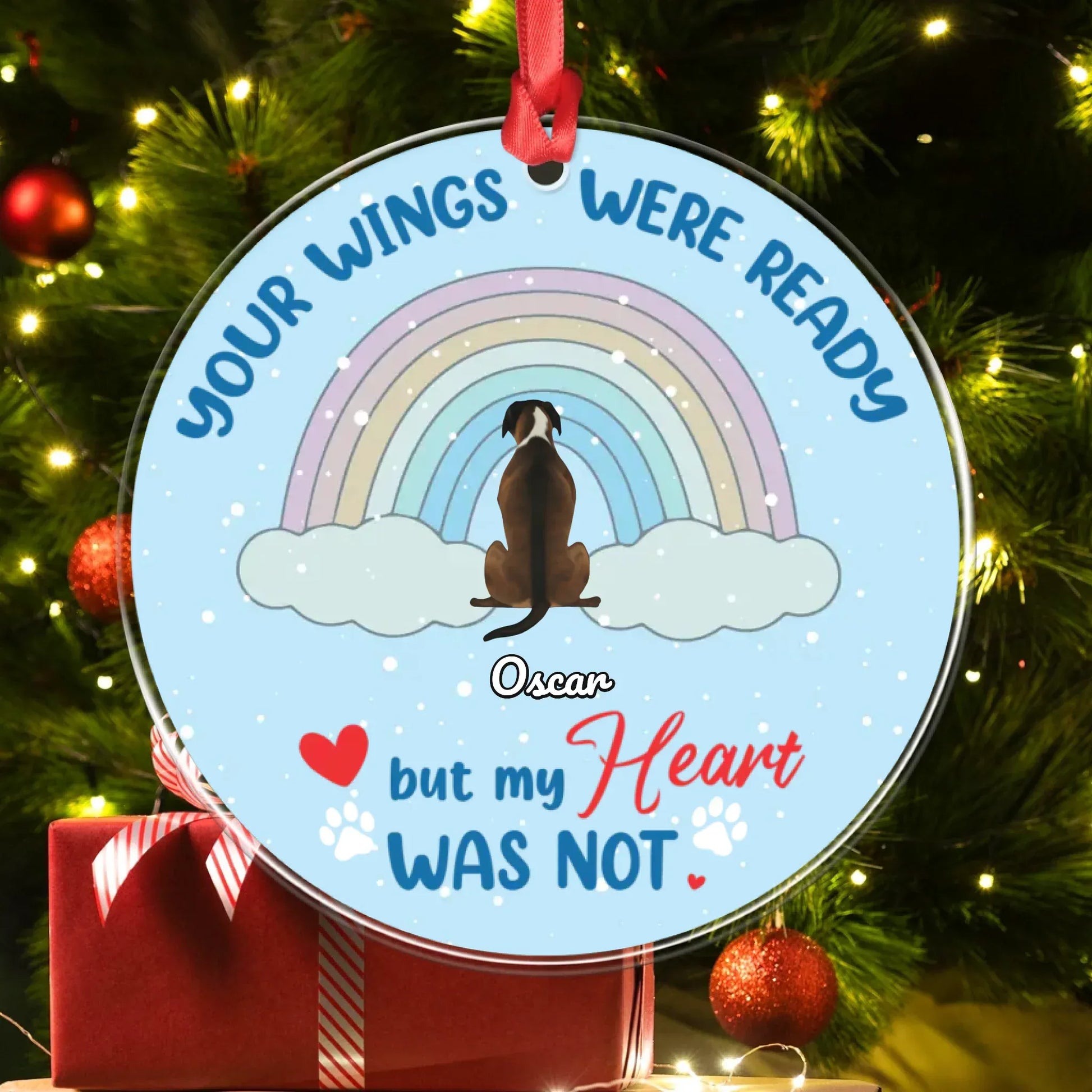 Personalized Ornaments Under The Rainbow - Your Wings Were Ready But My Heart Was Not - Personalized Pet Memorial Custom Acrylic Ornament