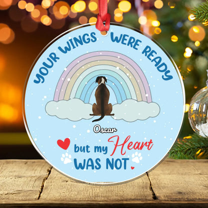 Personalized Ornaments Under The Rainbow - Your Wings Were Ready But My Heart Was Not - Personalized Pet Memorial Custom Acrylic Ornament