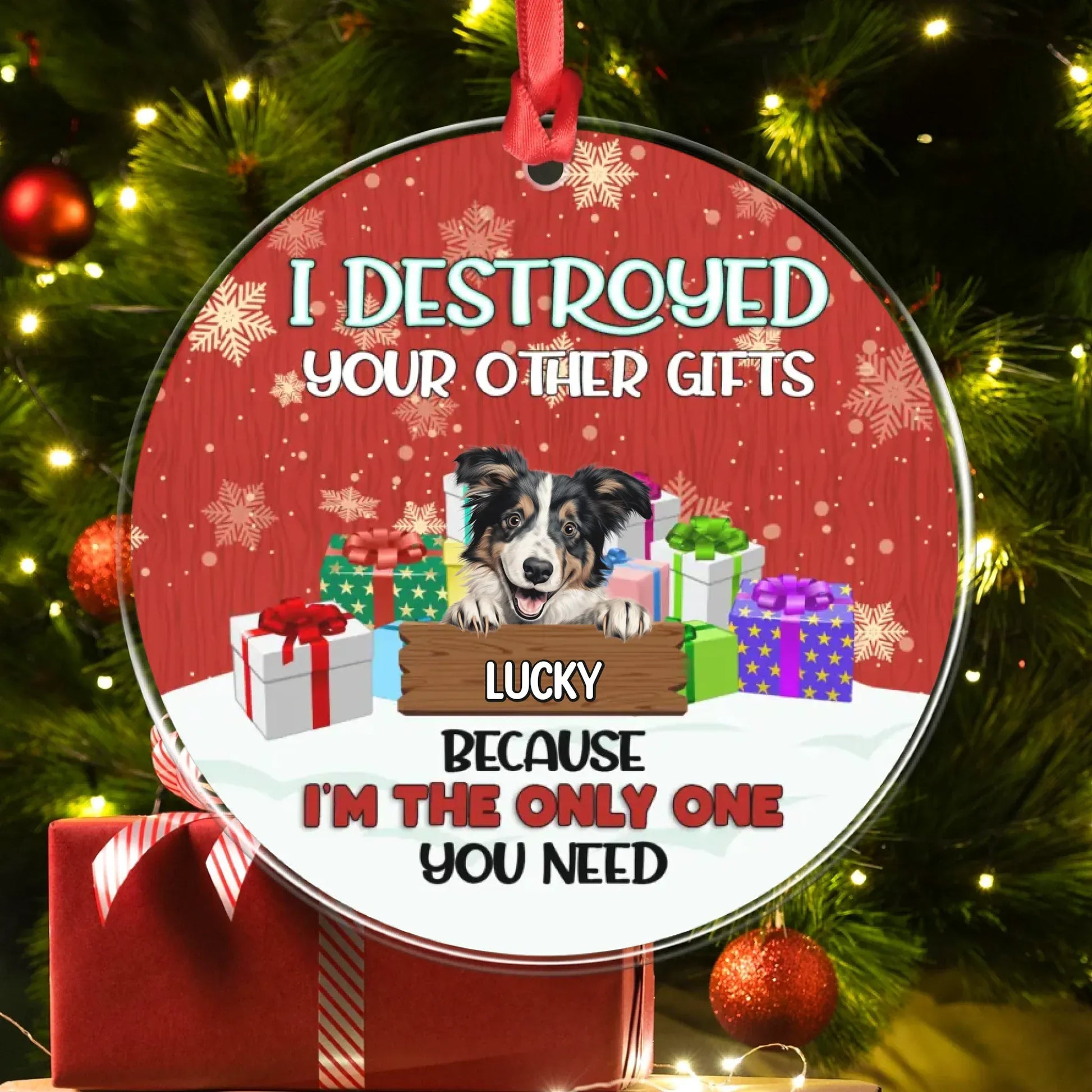 Personalized Ornaments Oops, I Destroyed Your Other Gifts Because... - Personalized Dog Lover Custom Acrylic Ornament