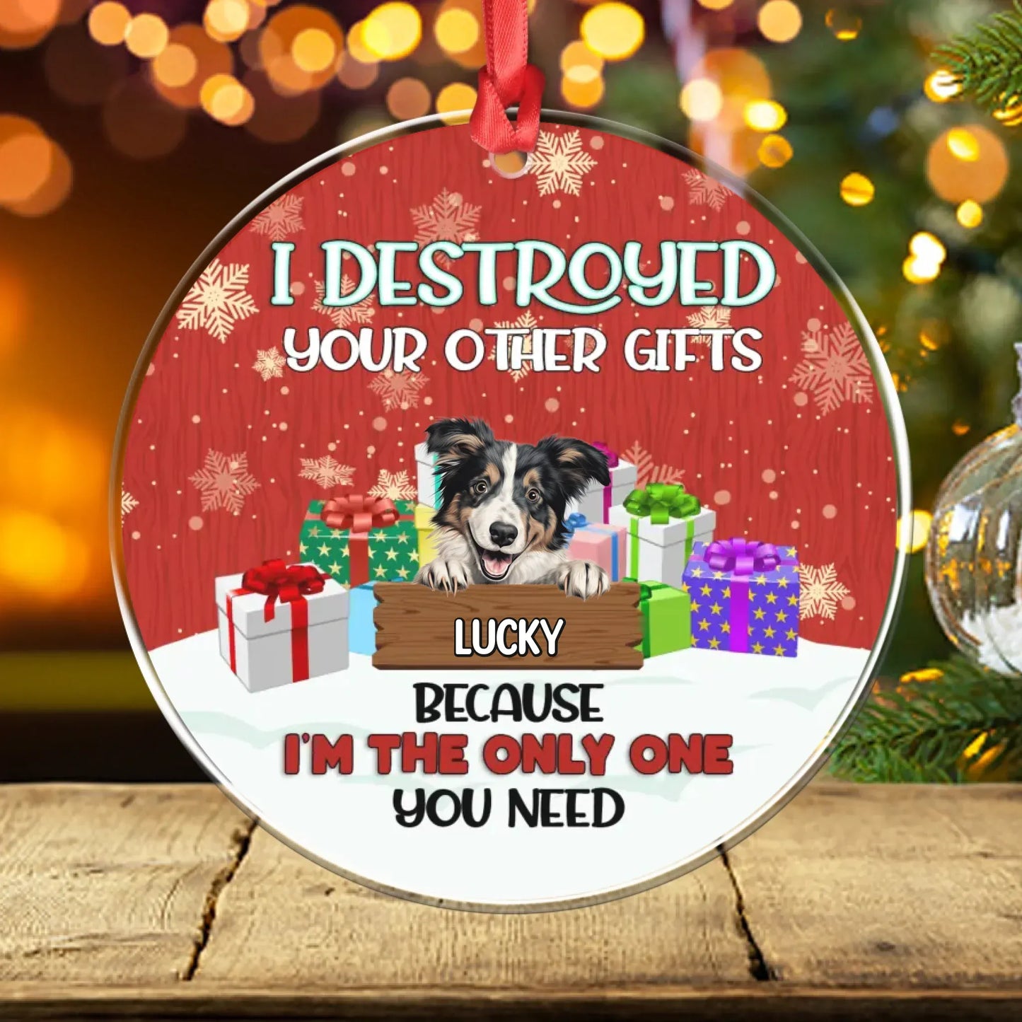 Personalized Ornaments Oops, I Destroyed Your Other Gifts Because... - Personalized Dog Lover Custom Acrylic Ornament
