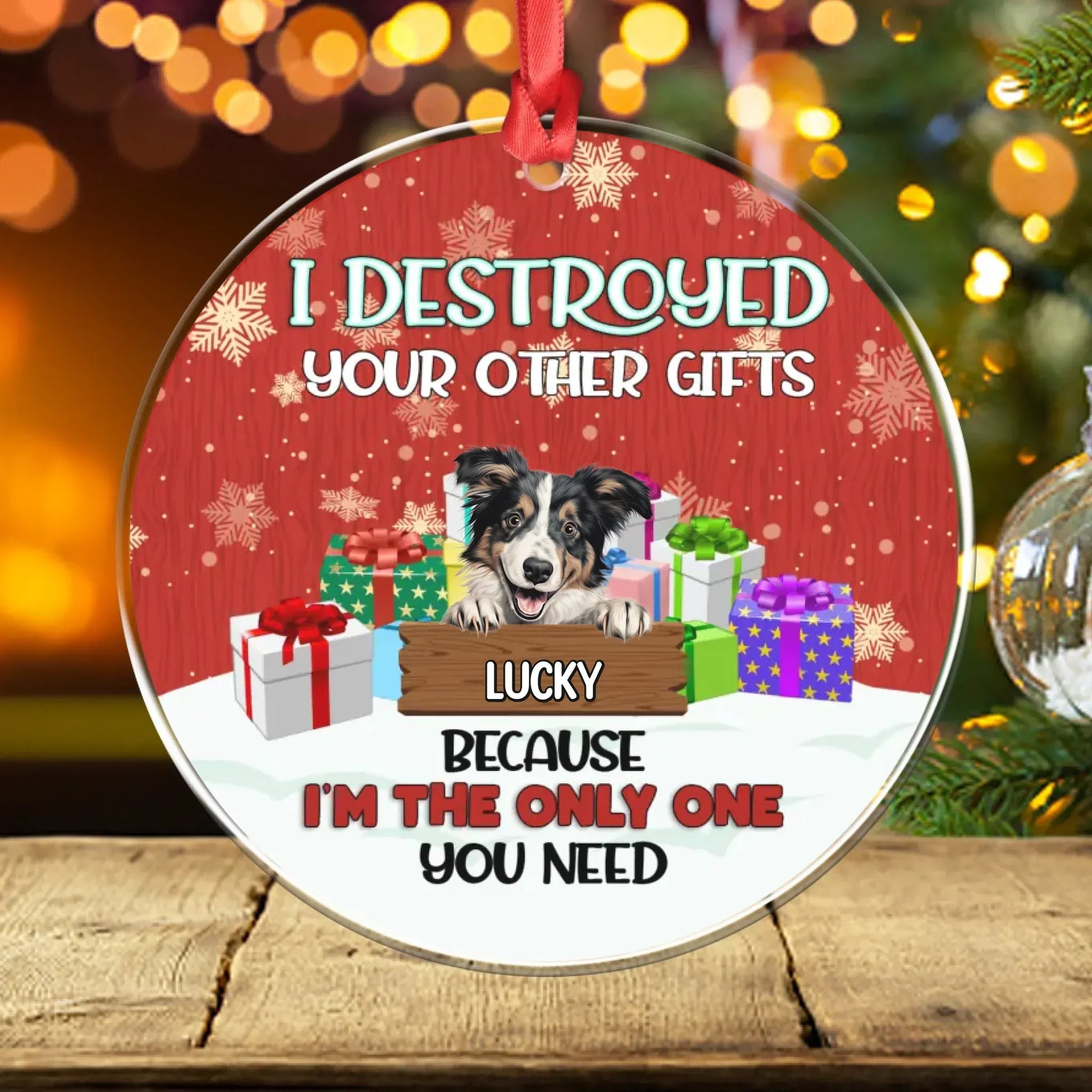 Personalized Ornaments Oops, I Destroyed Your Other Gifts Because... - Personalized Dog Lover Custom Acrylic Ornament