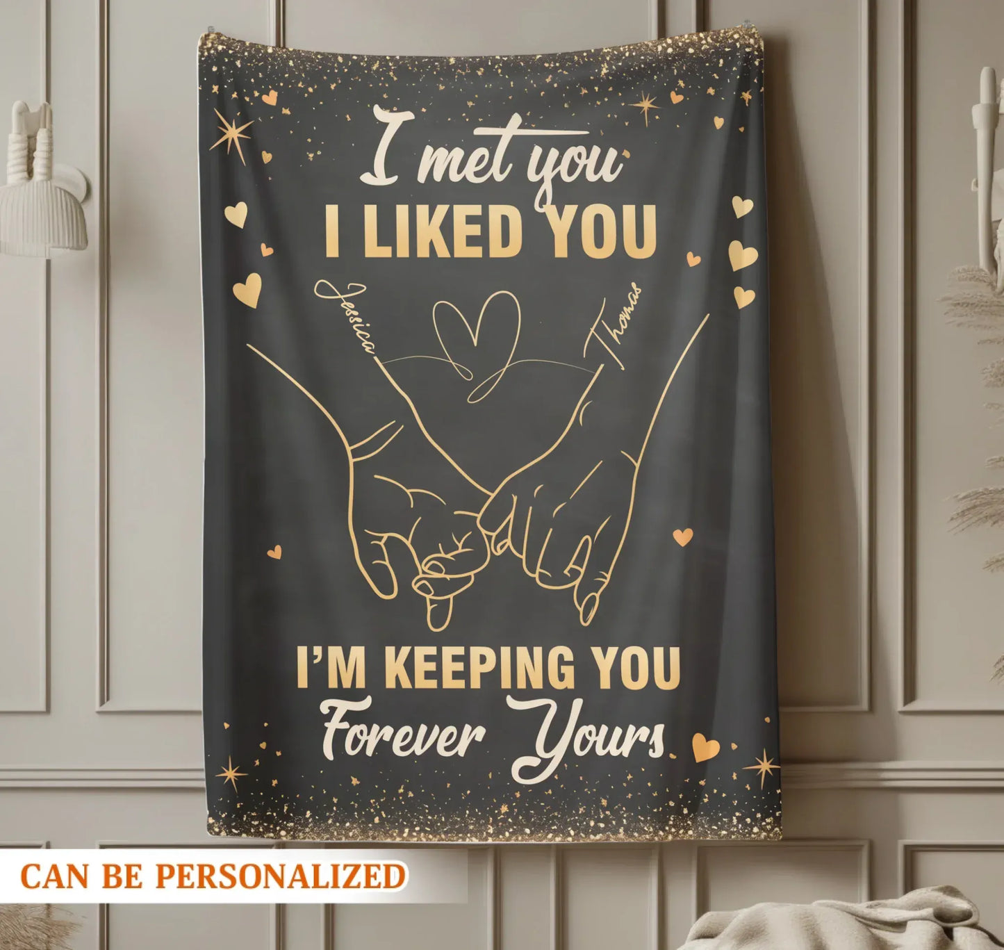 Personalized Blankets I Met You I Liked You I'm Keeping You Forever - Personalized Blanket