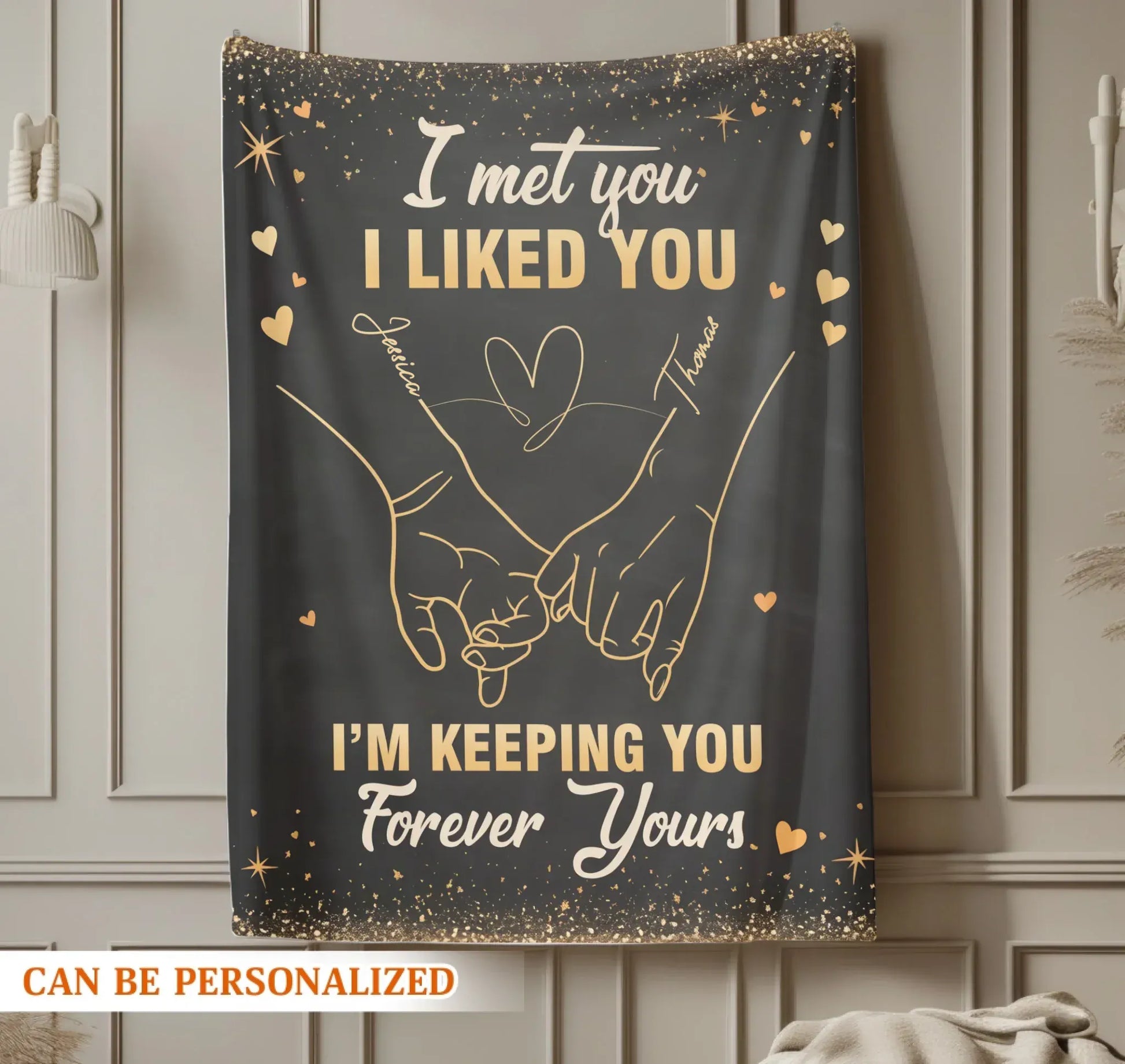 Personalized Blankets I Met You I Liked You I'm Keeping You Forever - Personalized Blanket