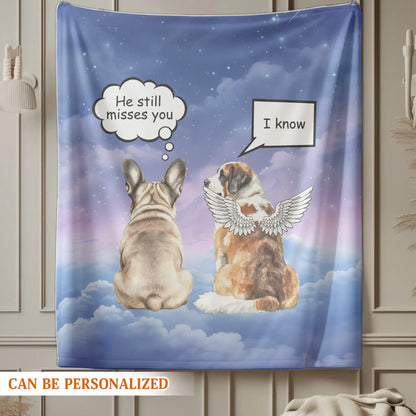 He Still Misses You - Personalized Dog Memorial Custom Blanket