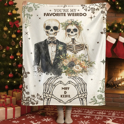 Personalized Blankets You're My Favorite Weirdo - Personalized Couple Skeleton Name Custom Blanket