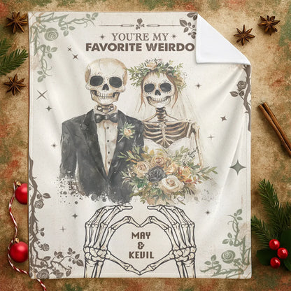Personalized Blankets You're My Favorite Weirdo - Personalized Couple Skeleton Name Custom Blanket