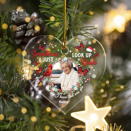 Ornament Acrylic DMT / Glass / 3.5in / 8.9cm Sometimes I Just Look Up, Smile, And Say I Know That Was You - Personalized Memorial Photo Custom Acrylic Ornament