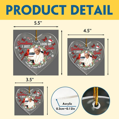 Sometimes I Just Look Up, Smile, And Say I Know That Was You - Personalized Memorial Photo Custom Acrylic Ornament