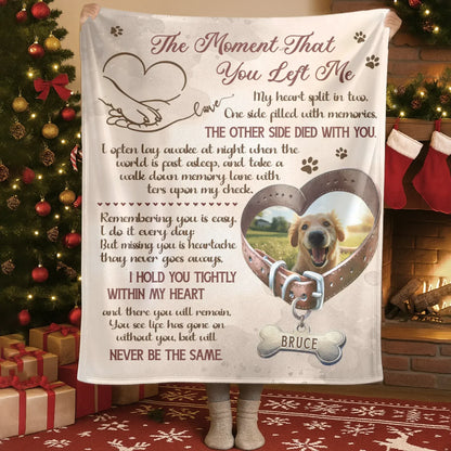 Personalized Blankets Blanket Custom KNT / White / 30x40in / 76x101cm The Moment That You Left Me – Personalized Dog Memorial Photo Custom Blanket