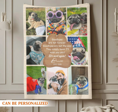 Personalized Blankets Goodbyes Are Not Forever, We Meet Again! – Personalized Dog Memorial Photo Collage Custom Blanket