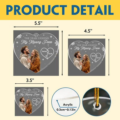 The Year I Found My Missing Piece Couples - Personalized Heart Shape Acrylic Photo Ornament