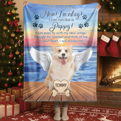 Personalized Blankets Mom, I'm Okay! I Can Run Like A Puppy! – Personalized Angel Dog Memorial Custom Blanket