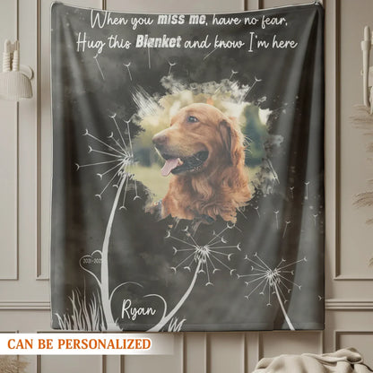 Personalized Blankets When You Miss Me Have No Fear Hug This Blanket - Personalized Dog Memorial Photo Blanket
