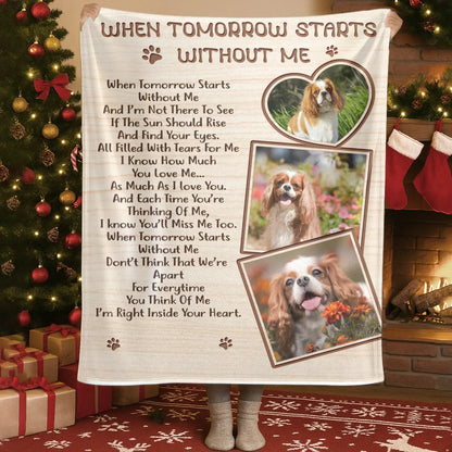 Personalized Blankets Blanket Custom KNT / White / 30x40in / 76x101cm When Tomorrow Starts Without Me – Personalized Dog Memorial Poem Photo Custom Blanket