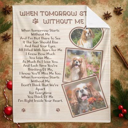 Personalized Blankets When Tomorrow Starts Without Me – Personalized Dog Memorial Poem Photo Custom Blanket