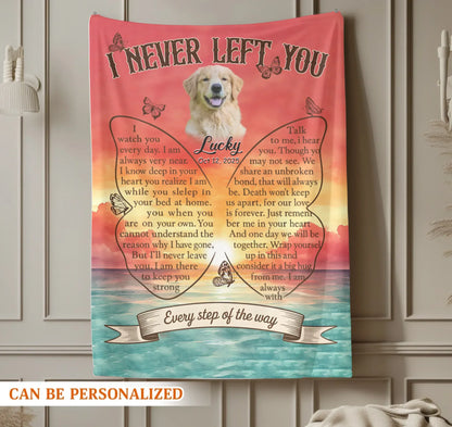 Personalized Blankets I Never Left You Every Step Of The Way - Personalized Sympathy Dog Memorial Custom Blanket