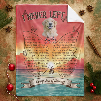 Personalized Blankets I Never Left You Every Step Of The Way - Personalized Sympathy Dog Memorial Custom Blanket