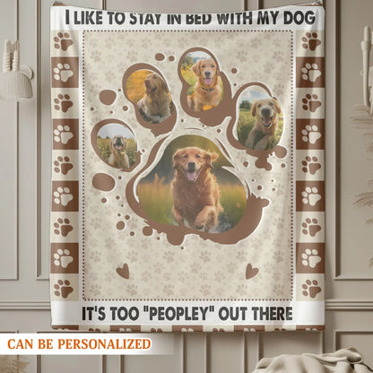 Personalized Blankets It's Too "Peopley" Out There - Personalized Dog Paw Print Photo Custom Throw Blanket