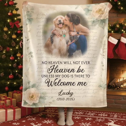 Personalized Blankets Blanket Custom KNT / White / 30x40in / 76x101cm No Heaven Will Not Ever Heaven Be - Personalized Dog Memorial Photo Custom Blanket