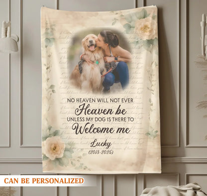Personalized Blankets No Heaven Will Not Ever Heaven Be - Personalized Dog Memorial Photo Custom Blanket