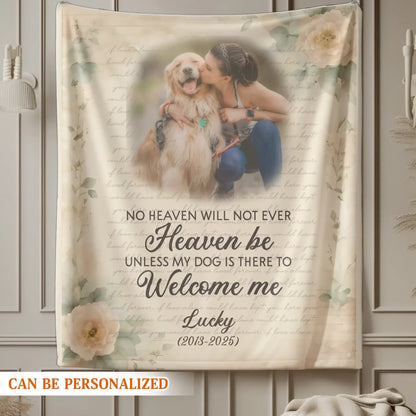 Personalized Blankets No Heaven Will Not Ever Heaven Be - Personalized Dog Memorial Photo Custom Blanket