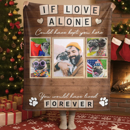 Personalized Blankets Blanket Custom KNT / White / 30x40in / 76x101cm If Love Alone Could Have Kept You Here – Personalized Dog Memorial Quote Custom Blanket