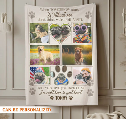 Personalized Blankets When Tomorrow Starts Without Me – Personalized Pet Loss 7-Photo Name Custom Blanket