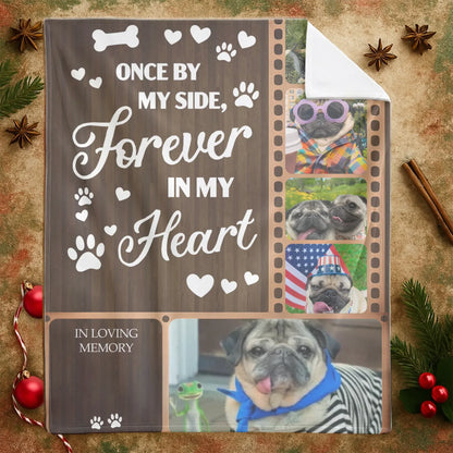 Custom Pet Memorial Blanket - Personalized Dog Memory Gift “Once By My Side Forever In My Heart”