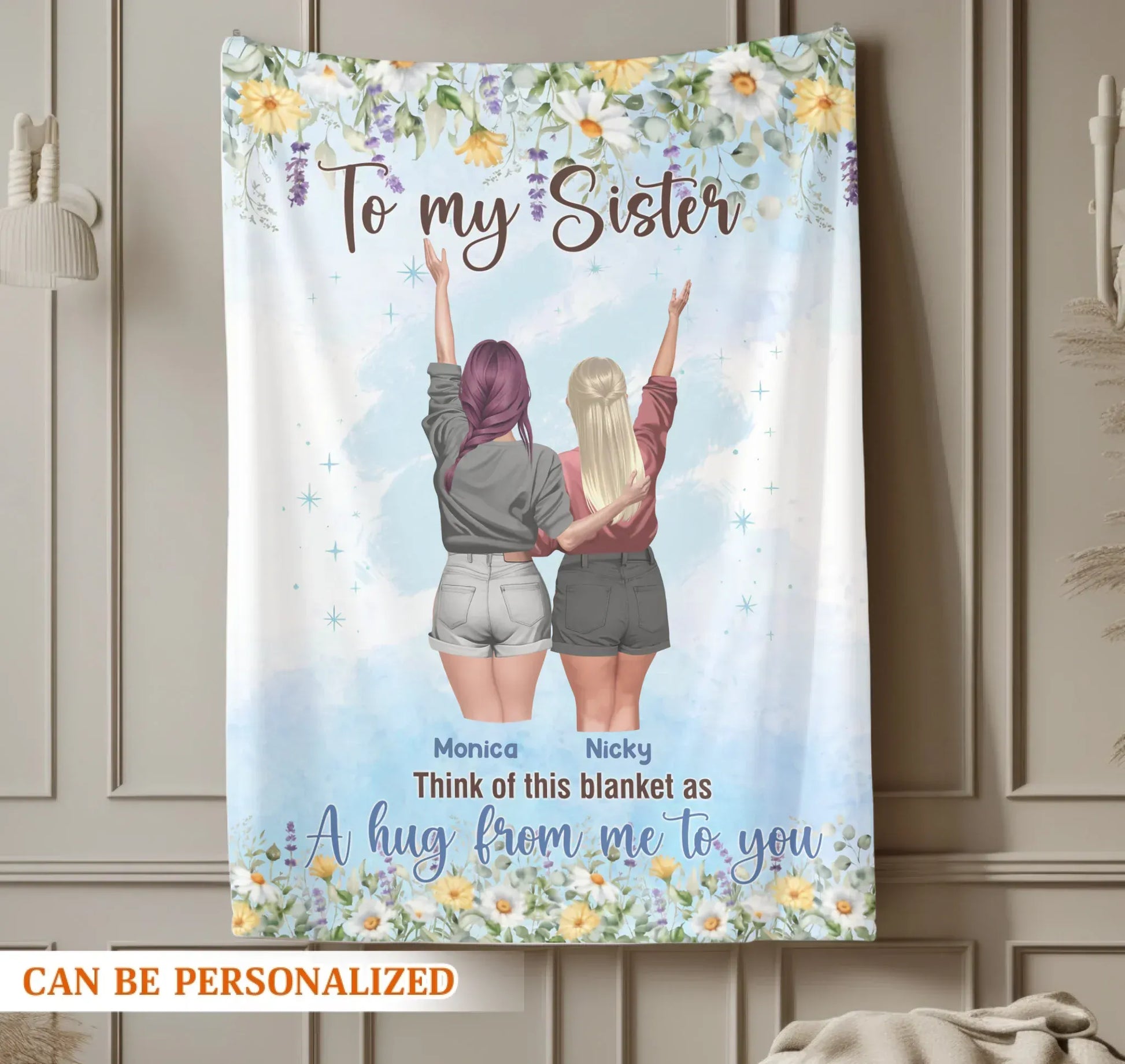 In Your Weakest Moments, You’ll Never Stand Alone - Personalized Sisters Custom Blanket