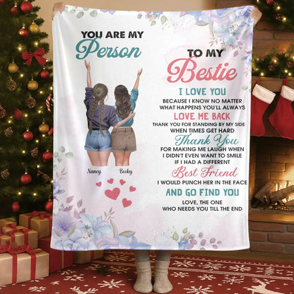 Love, The One Who Needs You Till The End - Personalized Besties Friendship Custom Blanket