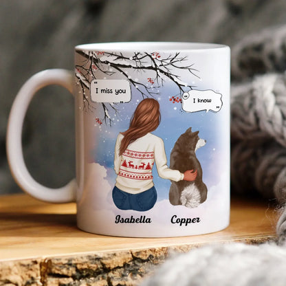 I Miss You I Know - Memorial Gift For Pet Lovers/ Dog Mom - Personalized Mug